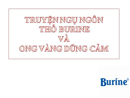 TRUYỆN NGỤ NGÔN THỎ BURINE VÀ ONG VÀNG DŨNG CẢM