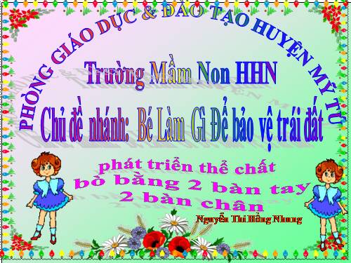 VẬN ĐỘNG BÒ BẰNG 2 BÀN TAY VÀ 2 BÀN CHÂN