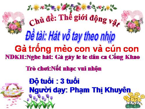 hoạt động âm nhạc hát vỗ tay theo nhịp gà trống mèo con và cún con