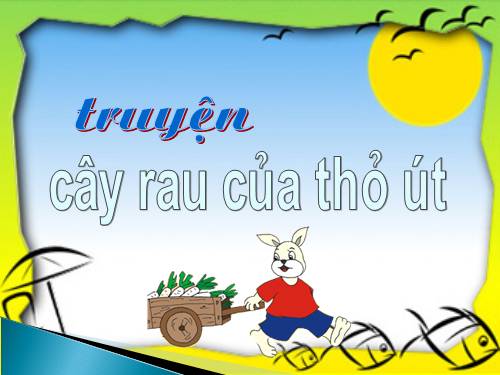 kể chuyện"cây rau của thỏ út"