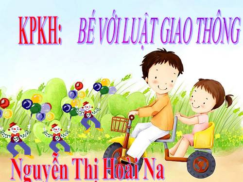 KPKH BÉ VỚI LUẬT GIAO THÔNG