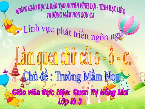 LÀM QUEN CHỮ CÁI O, Ô, Ơ