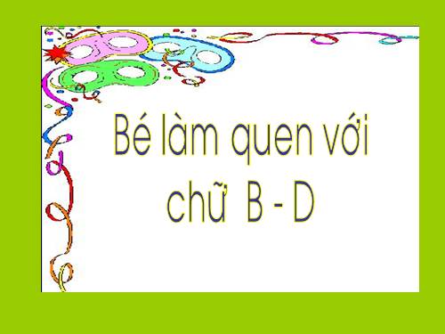 be lam quen voi b - d