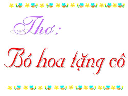 văn hoc: thơ: bó hoa tặng cô