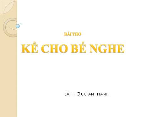 Bài thơ Kể cho bé nghe - bài thơ có lời đọc