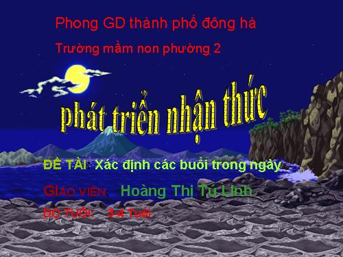 Xác định thời gian trong ngày ( Sáng , chiều tối )