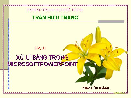 Bai 6 Xu li bang bieu trong Power Poin