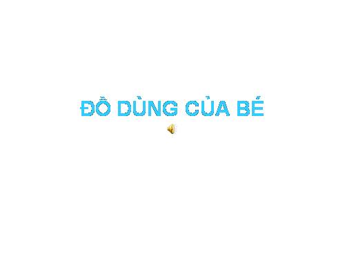 đồ dùng của bé (24-36 tháng)