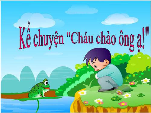 Cháu Chào Ông Ạ