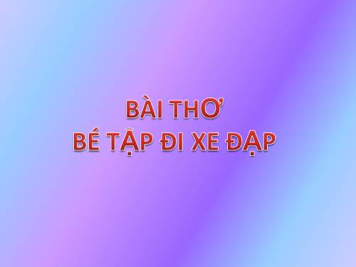 THƠ BÉ ĐI XE ĐẠP