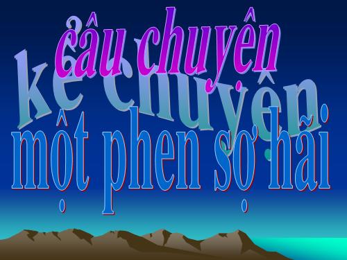 Câu chuyện: Một phen hú vía