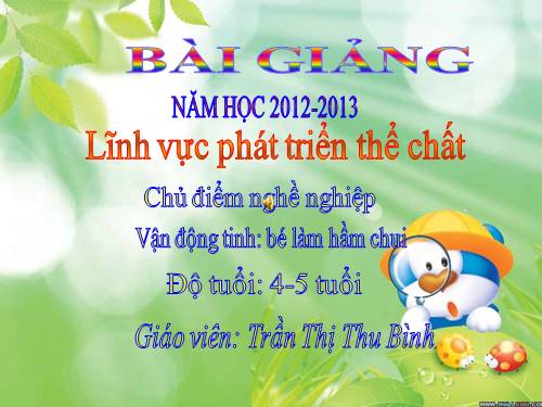 Vận động tinh: Bé làm hầm chui.