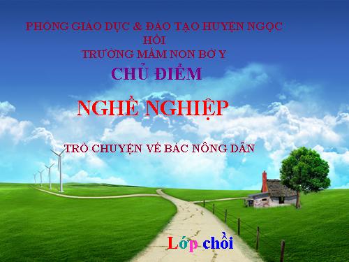 KPKH; TRÒ CHUYỆN VỀ NGHỀ NÔNG