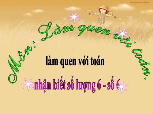 làm quen chữ số 6