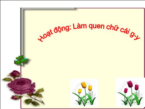 làm quen chữ cái g-y