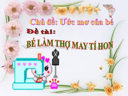 Bé làm thợ may tí hon