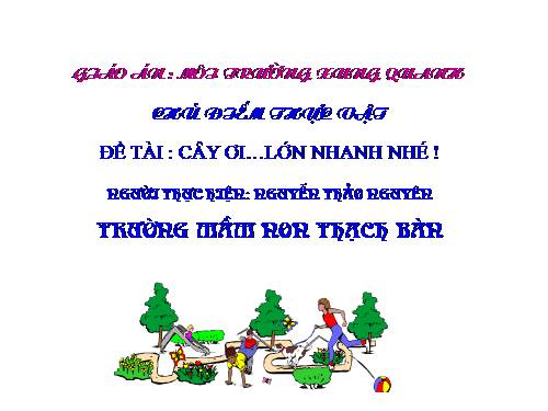 Cây ơi mau lớn thế