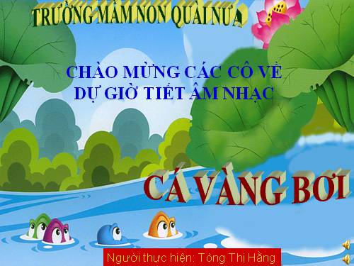 âm nhạc dạy hát cá vàng bơi