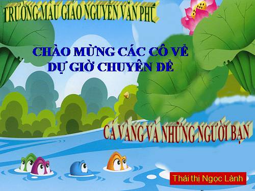 am nhac "cá vàng bơi"-nghe hát"chú ếch con"