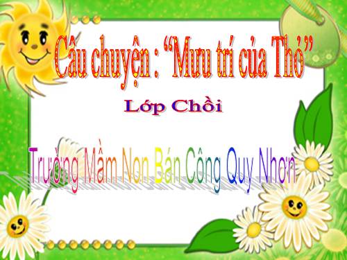 cau chuyện MƯU TRÍ CỦA THỎ NÂU