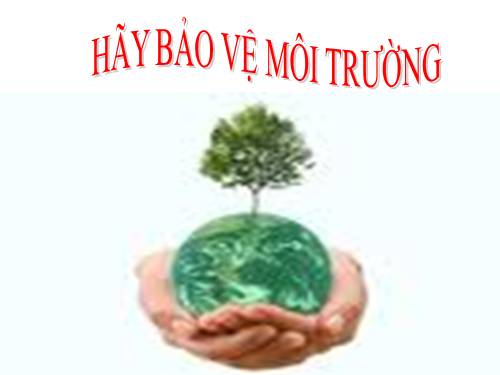 Chung tay bảo vệ môi trường