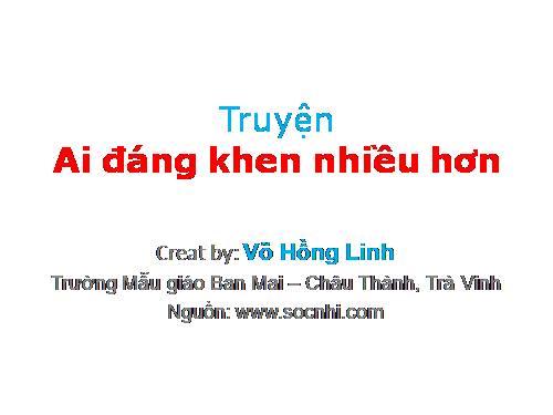 Truyện - Ai đáng khen nhiều hơn