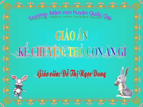 Kể chuyện Thỏ con ăn gì