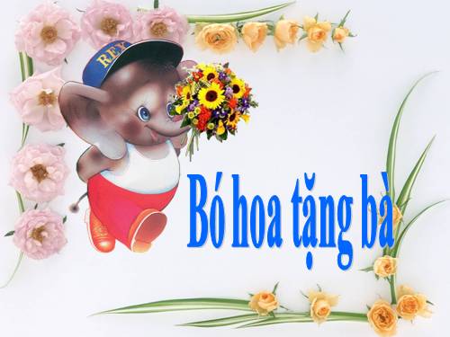 PTNN_Truyện "Bó hoa tặng bà"