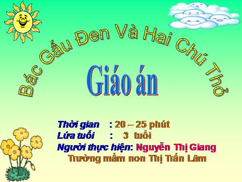 Bác Gấu đen và hai chú Thỏ