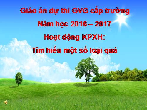 giáo án MTXQ tìm hiểu một số loại quả