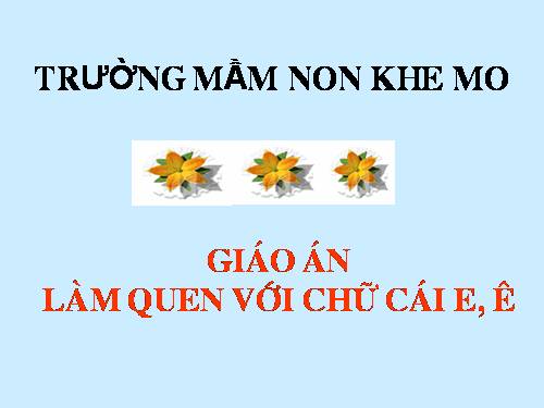 Làm quen với chữ cái e, ê