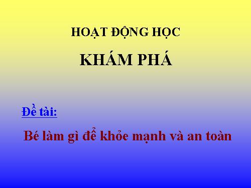 Be lam gi de khoe manh va an toan