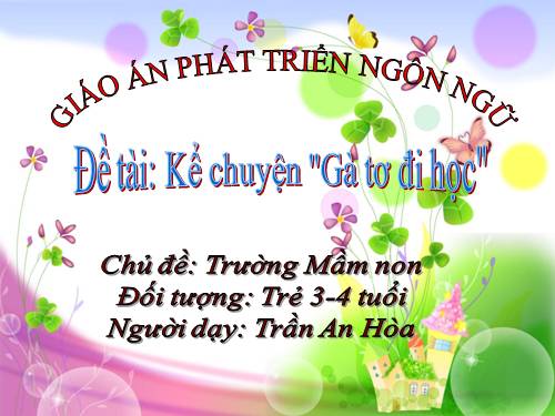 Kể chuyện "Gà tơ đi học"