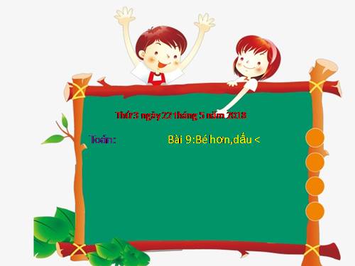 Bé hơn. Dấu <