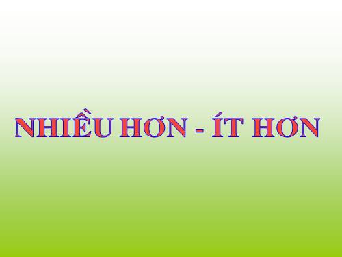 Nhiều hơn, ít hơn