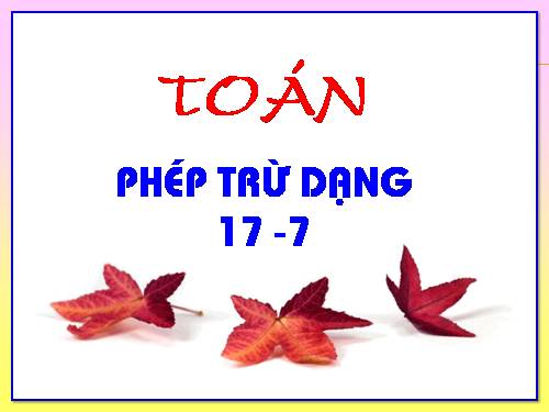 Phép trừ dạng 17-7