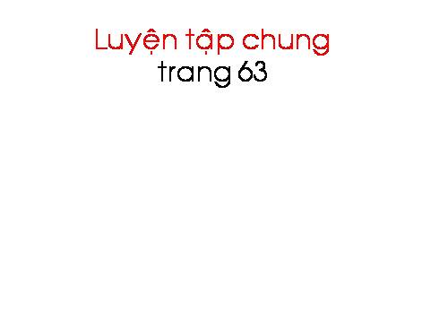 Luyện tập chung Trang 63