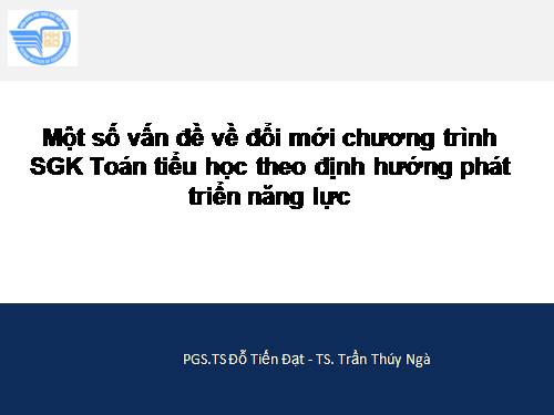 Một số vấn đề về đổi mới chương trình SGK Toán tiểu học theo định hướng phát triển năng lực