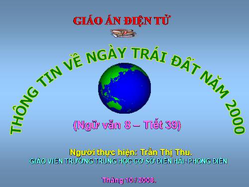 Tiết 39 THÔNG TIN VỀ NGÀY TRÁI ĐẤT NĂM 2000