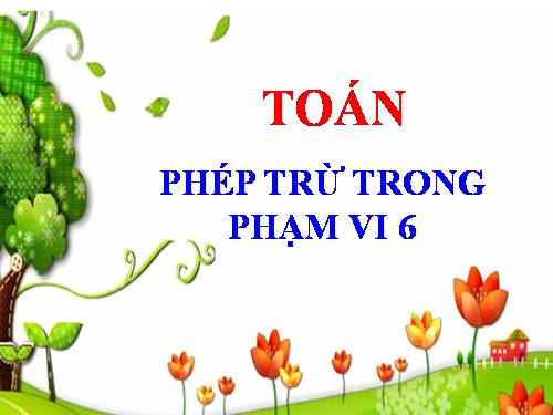 Phép trừ trong phạm vi 6