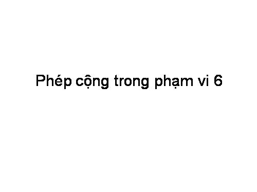 Phép cộng trong phạm vi 6