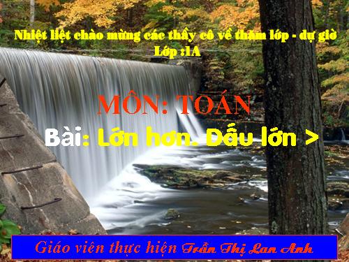 Lớn hơn. Dấu >