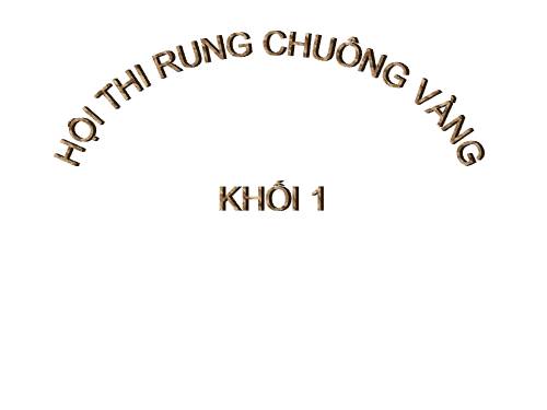 rung chuông vàng khối 1 KH 1