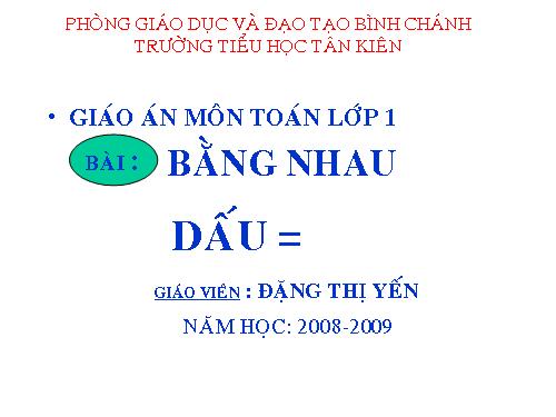 Bằng nhau. Dấu =