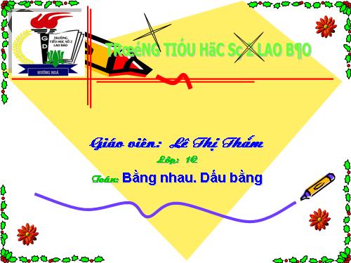 Bằng nhau. Dấu =