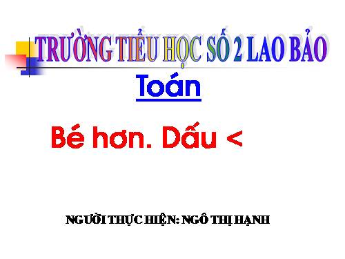 Bé hơn. Dấu <