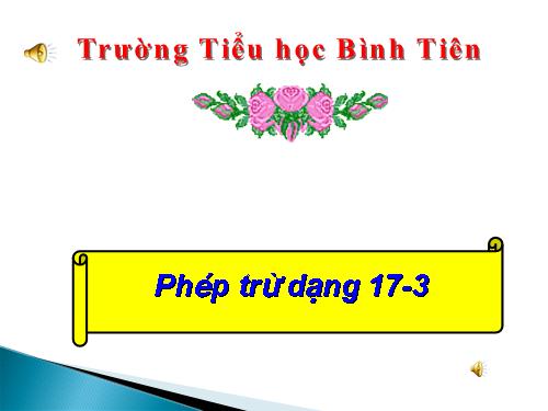 Phép trừ dạng 17-3