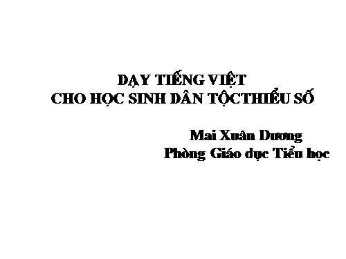 TAI LIEU TAP HUANDay tieng Viet cho HSDTTS1.Phan chung Day TV cho HSDT