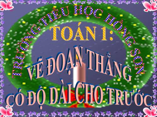 Vẽ đoạn thẳng có độ dài cho trước