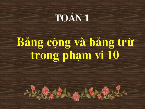 Bảng cộng và bảng trừ trong phạm vi 10